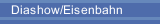 Diashow/Eisenbahn